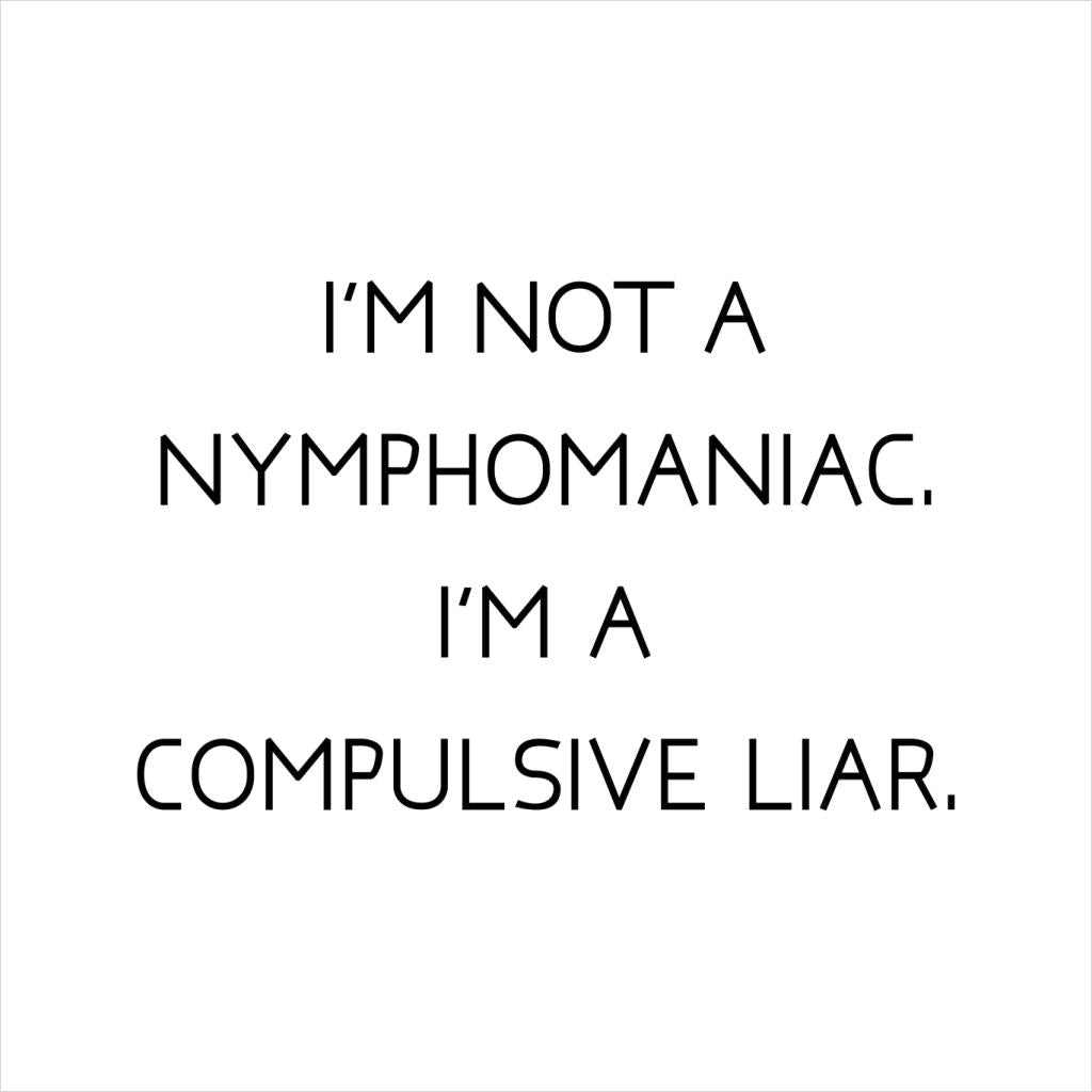 The Breakfast Club Im Not A Nymphomaniac Im A Compulsive product image 2