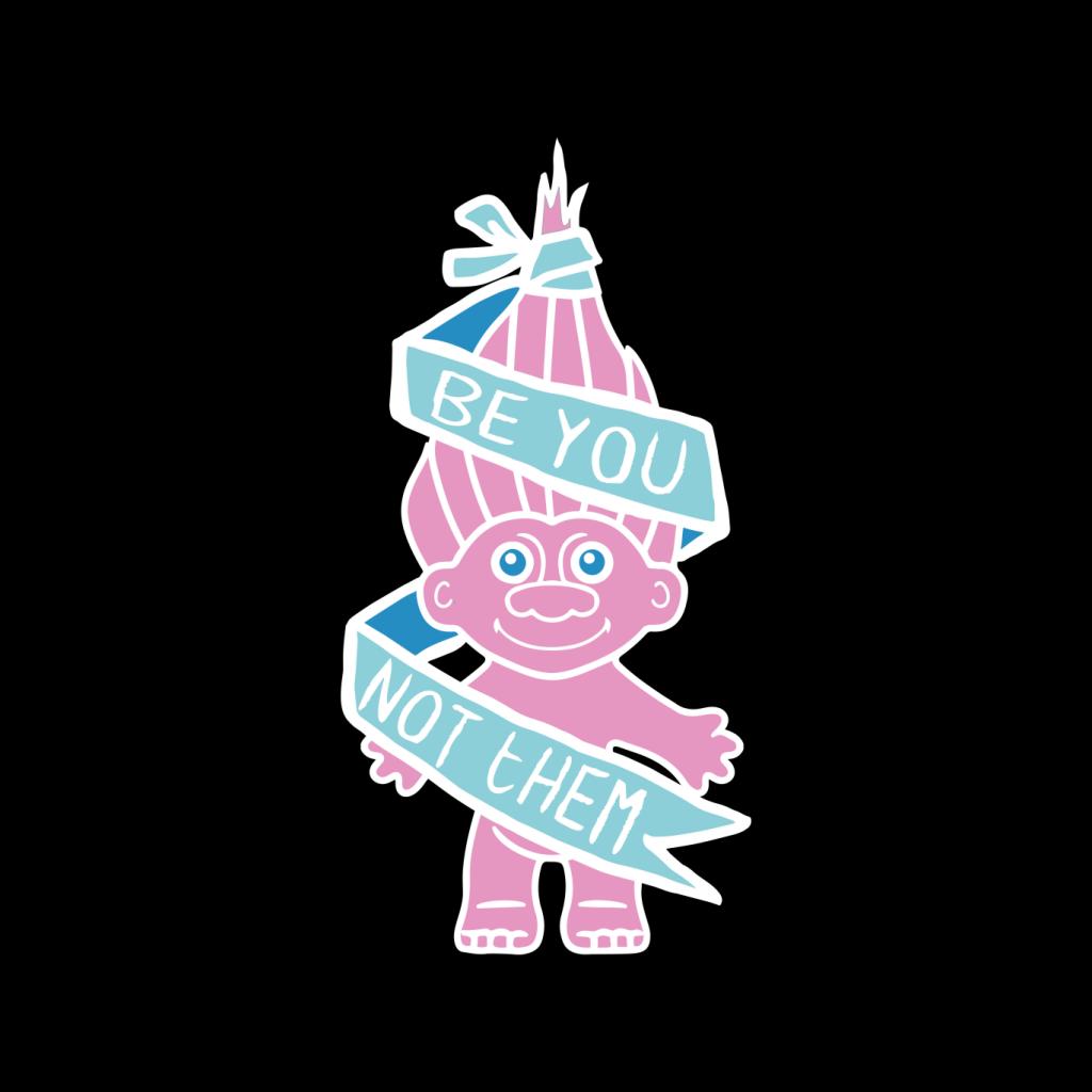 Trolls Be You Not Them Women's Sweatshirt product image 2
