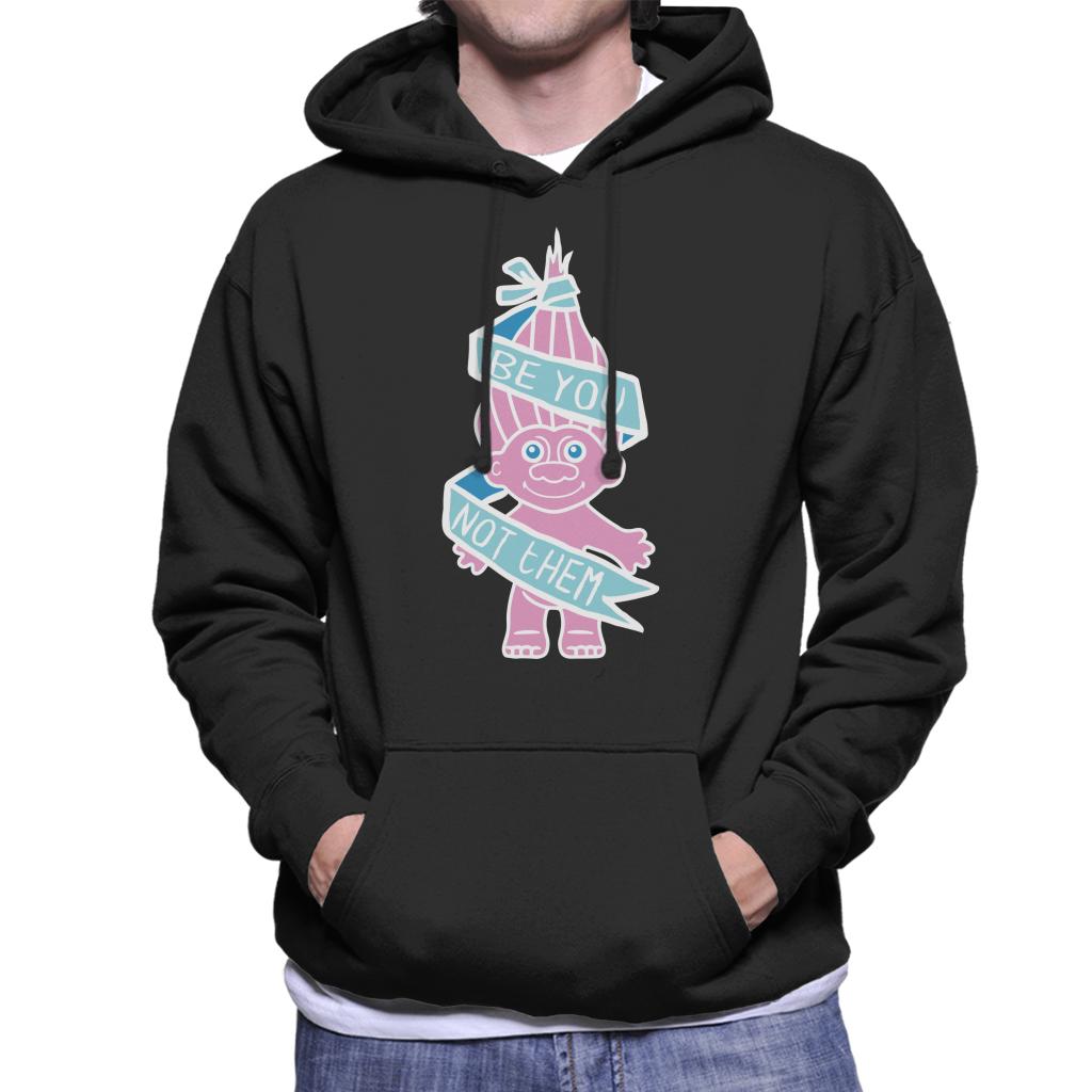 Trolls Be You Not Them Men's Hooded Sweatshirt product image 1