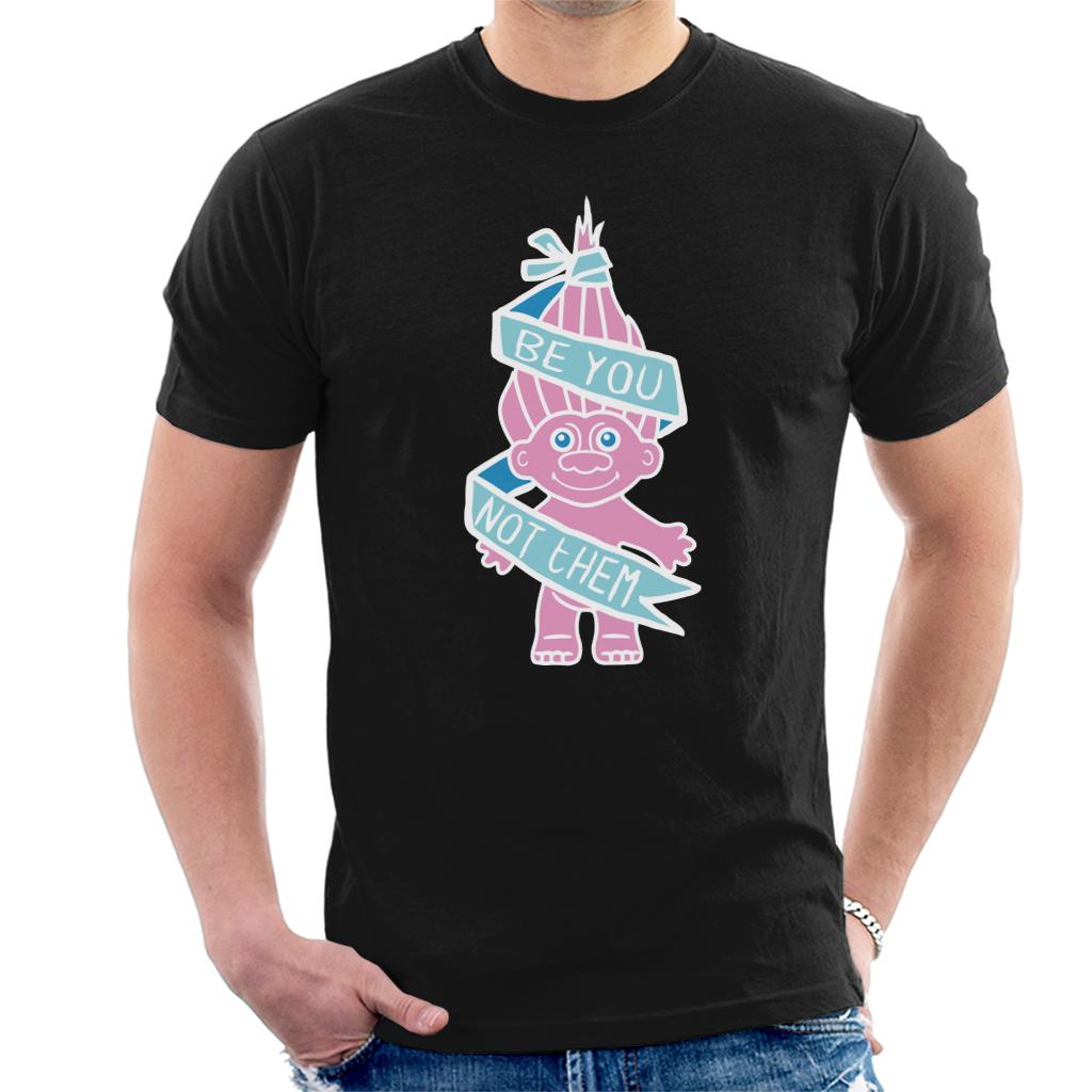 Trolls Be You Not Them Men's T-Shirt product image 1